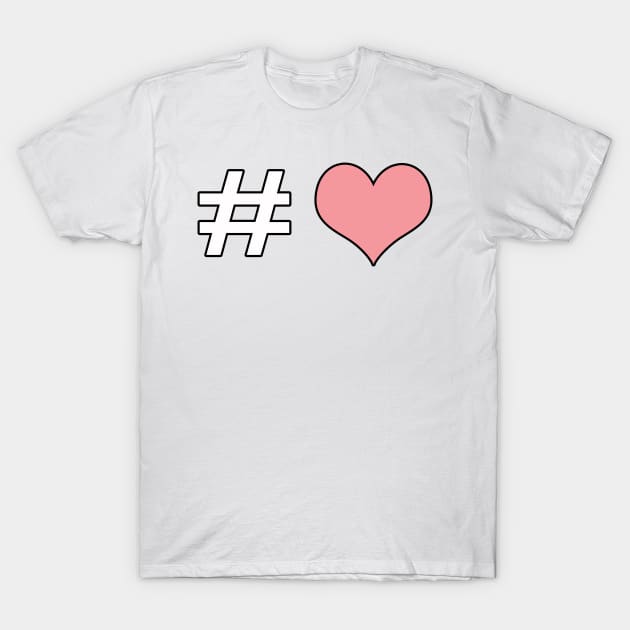 Hashtag pink heart T-Shirt by kerens